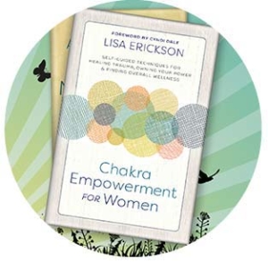 Chakra Empowerment for Women Energy Healing for Sexual Abuse Survivors Book by Lisa Erickson 300x293