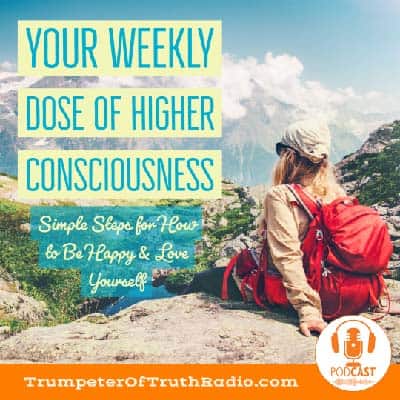 Your Weekly Dose of Higher Consciousness with Liz Gracia at TrumpeterofTruthRadio.com
