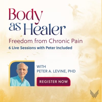 Body as Healer - Somatic Experiencing TRaining with Peter A. Levine