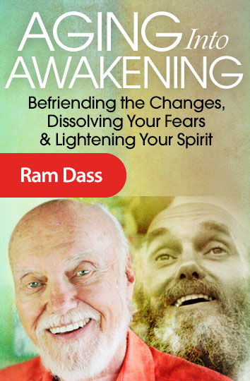 Ram Dass – Relaxing into Aging
