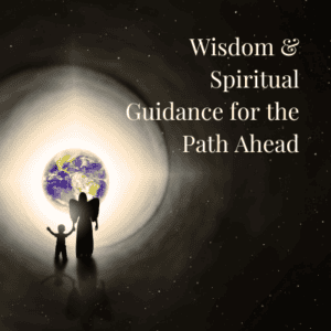 Find a spiritual advisor for Wisdom & Spiritual Guidance for the Path Ahead