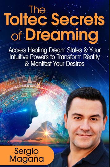 Dream Shamanism Training-Sergio Magaña – The Toltec Secrets of Dreaming