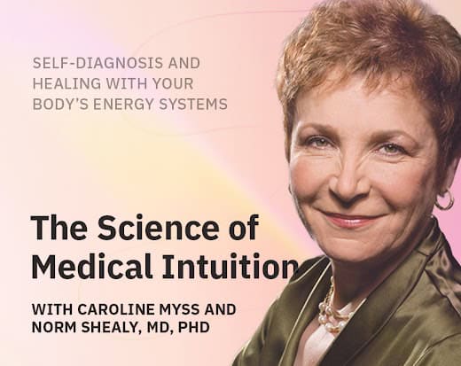 Develop the skills you need to become an effective medical intuitive with Caroline Myss