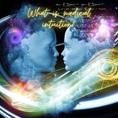 What is Medical Intuition?