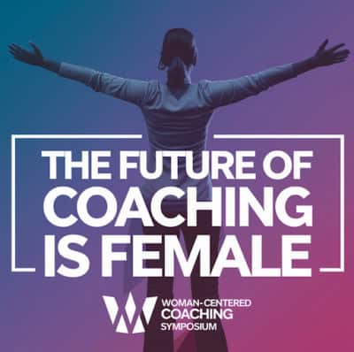 Get this expertise asap… in the 2024 Women-Centered Coaching Symposium...It’s the future of coaching