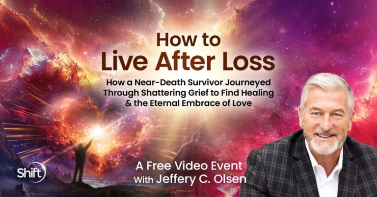 How to Live After Loss How a Near Death Survivor Journeyed Through Grief with Jeffery Olsen 768x402