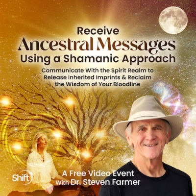 Free Online Event: Discover the Power of Ancestral Healing with Dr. Steven Farmer