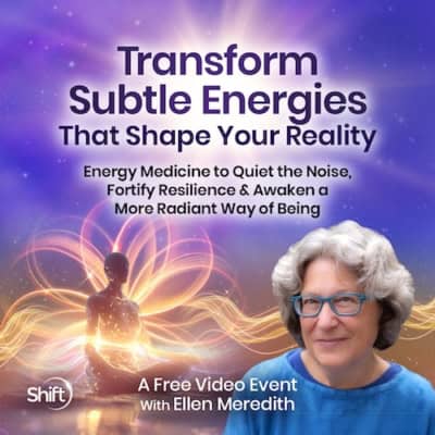 Transform Subtle Energies That Shape Your Reality: Energy Medicine to Quiet the Noise, Fortify Resilience & Awaken a More Radiant Way of Being