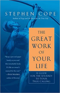 The Great Work of Your Life-A Guide for the Journey to Your True Calling