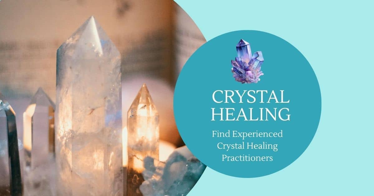 Find Experienced Crystal Healing Practitioners