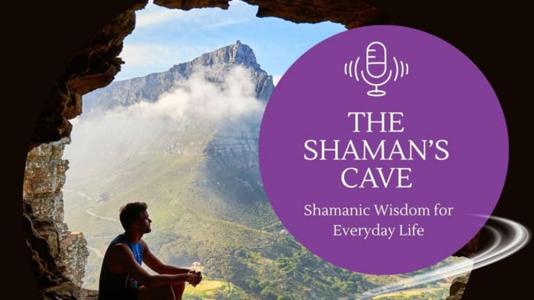 Shamanism Podcast The Shamans Cave Shamanic Wisdom for Everyday Life 768x432