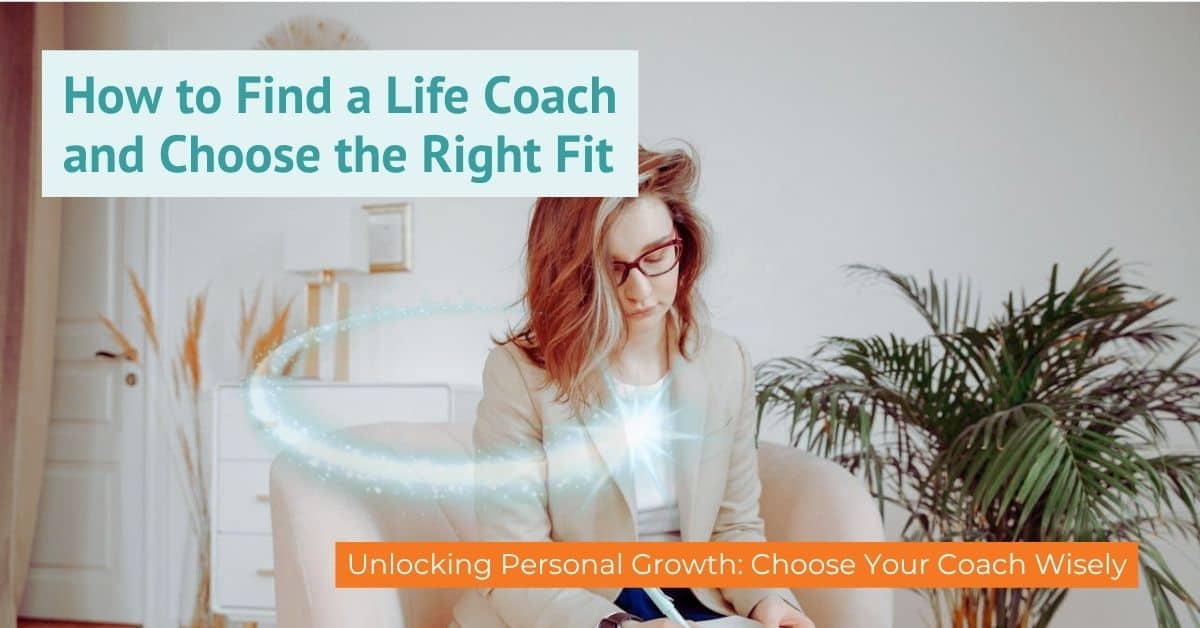How to Find a Life Coach and Choose the Right Fit
