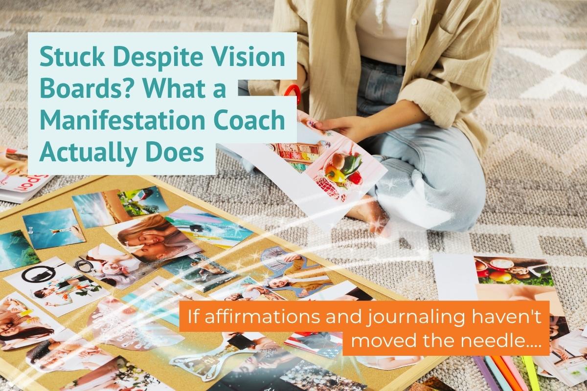 Stuck Despite Vision Boards What a Manifestation Coach Actually Does