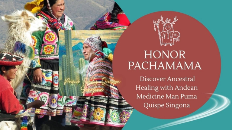 Discover Ancestral Healing with Andean Medicine Man Puma Quispe Singona with Puma Quispe Singona  768x432
