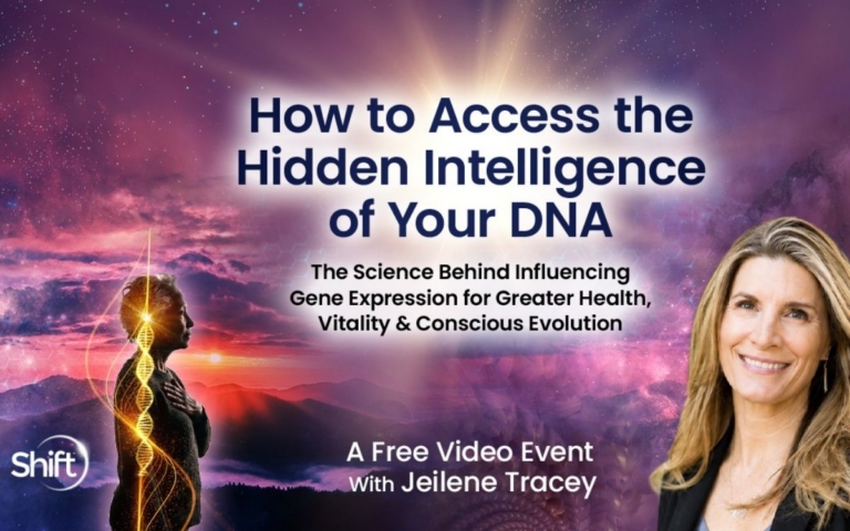 How to Access the Hidden Intelligence of Your DNA The Science Behind Influencing Gene Expression for Greater Health Vitality Conscious Evolution The Shift Network Directory Cover 768x480