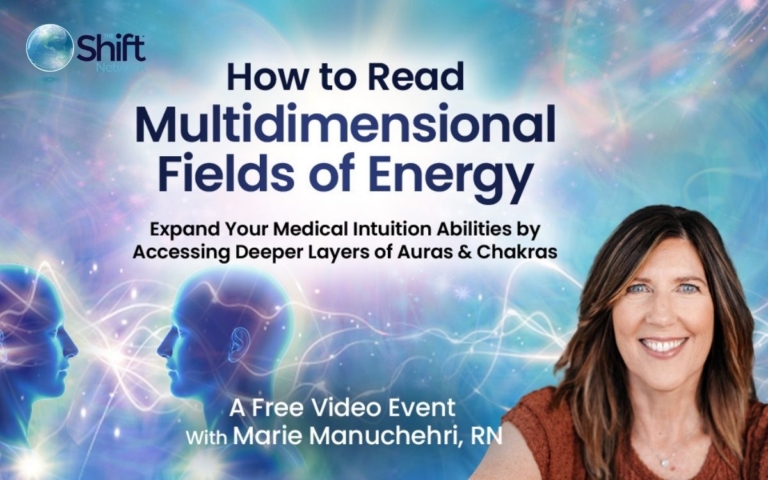 New event Access your medical intuition by reading chakras auras with Marie Manuchehri The Shift Network Directory Cover 768x480