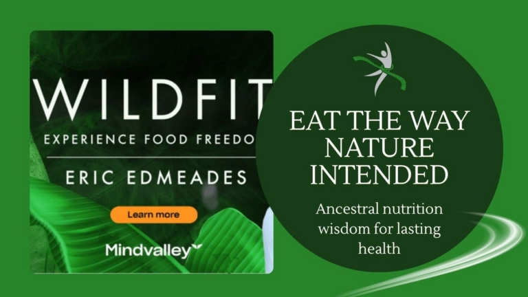WildFit EAT THE WAY NATURE INTENDED Ancestral nutrition wisdom for lasting health 768x432