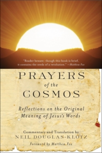 Prayers of the Cosmos by Neil Douglas Klotz and Mathew Fox
