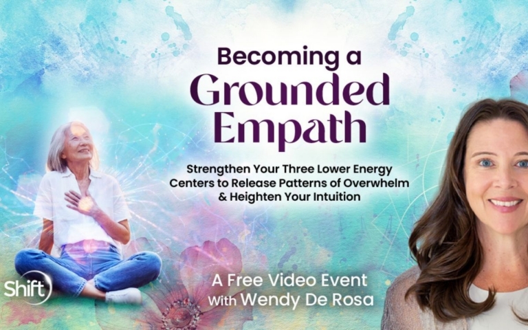 Becoming a Grounded Empath Empath Training with Wendy DeRosa Free Event The Shift Network Directory Cover 768x480