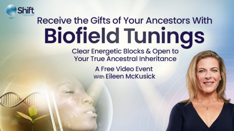 Heal Your Ancestral Lineages With Biofield Tunings with Eileen McKusick The Shift Network 1 768x432